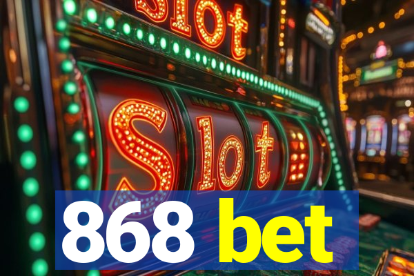 868 bet